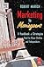 Marketing to Moviegoers: A Handbook of Strategies Used by Major Studios and Independents