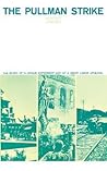 The Pullman Strike: The Story of a Unique Experiment and of a Great Labor Upheaval (Phoenix Books)