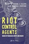 Riot Control Agents: Issues in Toxicology, Safety & Health