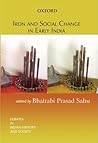 Iron and Social Change in Early India (Debates in Indian History and Society)