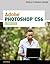 Adobe Photoshop CS6: Complete (Adobe CS6 by Course Technology)