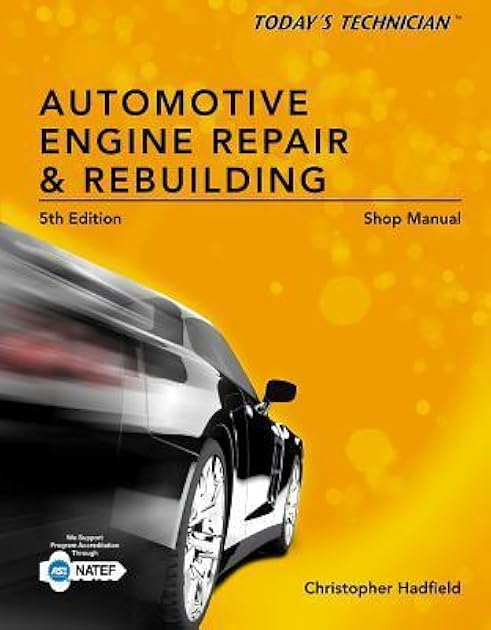 Shop Manual for Today's Technician: Automotive Engine Repair & Rebuilding