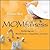 Momfulness: Mothering with Mindfulness, Compassion, and Grace