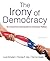 The Irony of Democracy: An Uncommon Introduction to American Politics