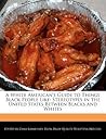 A White American's Guide to Things Black People Like: Stereotypes in the United States Between Blacks and Whites