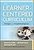 The Learner-Centered Curric...