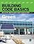Building Code Basics: Green, Based on the International Green Construction Code (Go Green with Renewable Energy Resources)