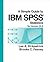 A Simple Guide to IBM SPSS:...