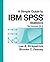 A Simple Guide to IBM SPSS by Lee A. Kirkpatrick