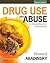 Drug Use and Abuse: A Compr...
