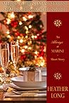Merry Christmas Marine, Semper Fi & Goodnight by Heather Long
