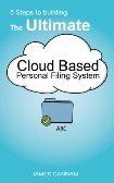 5 Steps to Building the Ultimate Cloud Based Personal Filing System