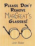 Please Don't Remove MarGreat's Glasses!