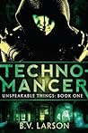 Technomancer by B.V. Larson