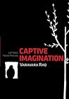 Captive Imagination by Varavara Rao