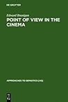 Point of View in the Cinema: A Theory of Narration and Subjectivity in Classical Film (Approaches to Semiotics [AS], 66)