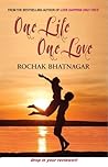 One Life, One Love by Rochak Bhatnagar