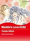 Maddie's Love-Child by Yukako Midori
