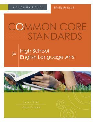 Common Core Standards for High School English Language Arts: A Quick-Start Guide (Paperback)