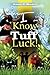 I Know Tuff Luck