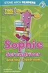 Sophie Screwdriver and the Classroom (Stone Arch Readers, Level 2: Tool School)