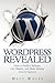 WordPress Revealed by Matt Wolfe
