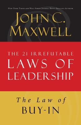 The Law of Buy-In: Lesson 14 from the 21 Irrefutable Laws of Leadership