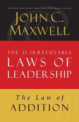 The Law of Addition: Lesson 5 from the 21 Irrefutable Laws of Leadership