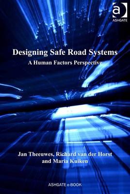 Designing Safe Road Systems: A Human Factors Perspective