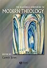 The Blackwell Companion to Modern Theology (Wiley Blackwell Companions to Religion) The Blackwell Companion to Modern Theology (Wiley Blackwell Companions to Religion)