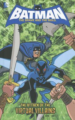 The Attack of the Virtual Villains (Batman: The Brave and the Bold, #2)