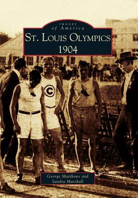 St. Louis Olympics, 1904 (Images of America: Missouri)