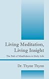 Living Meditation, Living Insight by Thynn Thynn