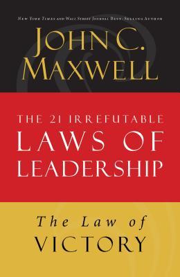The Law of Victory: Lesson 15 from the 21 Irrefutable Laws of Leadership
