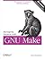 Managing Projects with Gnu Make: The Power of Gnu Make for Building Anything