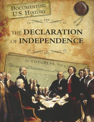 The Declaration of Independence (Documenting U.S. History)