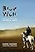 The Blue Wolf: A Novel of the Life of Chinggis Khan
