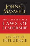 The Law of Influence: Lesson 2 from the 21 Irrefutable Laws of Leadership