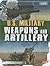 U.S. Military Weapons and Artillery (U.S. Military Technology)