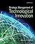 Strategic Management of Technological Innovation by Melissa A. Schilling