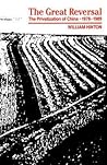 The Great Reversal: The Privatization of China • 1978-1989 The Great Reversal: The Privatization of China • 1978-1989