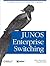 Junos Enterprise Switching: A Practical Guide to Junos Switches and Certification