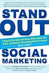 Stand Out Social Marketing: How to Rise Above the Noise, Differentiate Your Brand, and Build an Outstanding Online Presence Stand Out Social Marketing: How to Rise Above the Noise, Differentiate Your Brand, and Build an Outstanding Online Presence