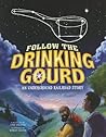 Follow the Drinking Gourd by Cari Meister