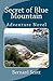 Secret of Blue Mountain: A ...