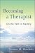Becoming a Therapist by Thomas M. Skovholt Becoming a Therapist by Thomas M. Skovholt