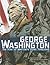 George Washington: The Rise of America's First President (Graphic Library; American Graphics)