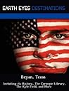 Bryan, Texas: Including its History, The Carnegie Library, The Kyle Field, and More