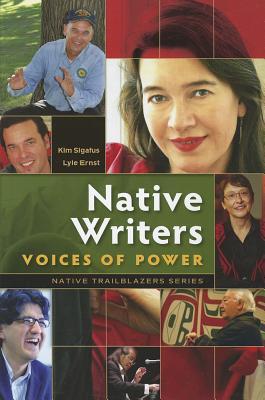 Native Writers: Voices of Power (Native Trailblazers, 4)