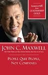 People Quit People, Not Companies: Lesson 16 from Leadership Gold People Quit People, Not Companies: Lesson 16 from Leadership Gold